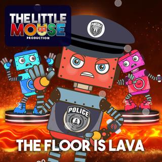 The Floor is Lava