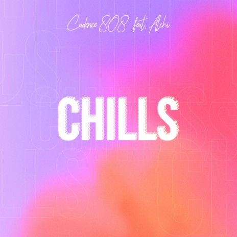 Chills ft. Alchi | Boomplay Music