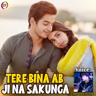 Tere Bina Ab Ji Na Sakunga