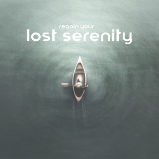 Regain Your Lost Serenity