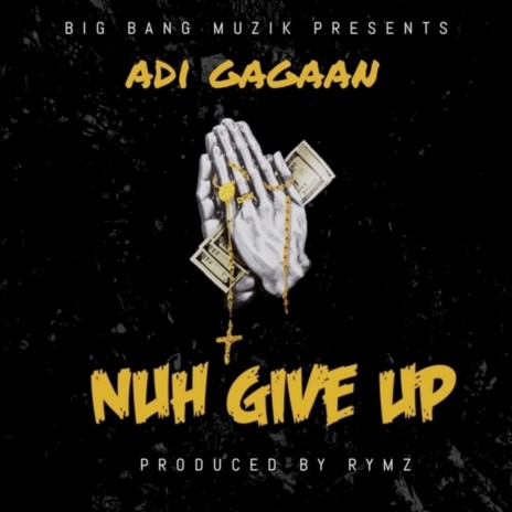Nuh Give Up | Boomplay Music
