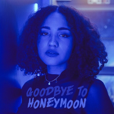 Goodbye to Honeymoon | Boomplay Music