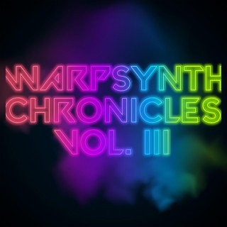 Warpsynth Chronicles, Vol. 3