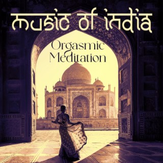 Music of India: Orgasmic Meditation, Tantric Arabic Sound Therapy Masters, Tantric Yoga for Couples, Arabic Music for Tantric Sex