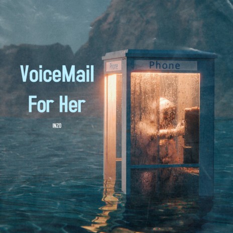 Voicemail For Her | Boomplay Music