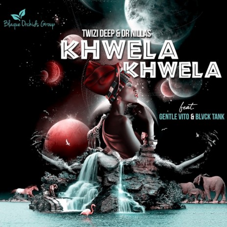 Khwela Khwela ft. DR Nilla, Gentle Vito & Blvck Thank | Boomplay Music