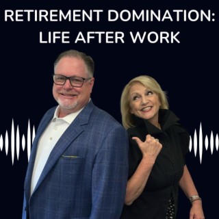 Retirement Domination: Life After Work with Tom Jacobs