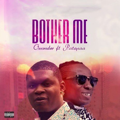 Bother Me ft. Patapaa | Boomplay Music