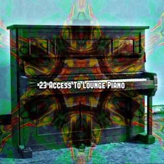 23 Access To Lounge Piano
