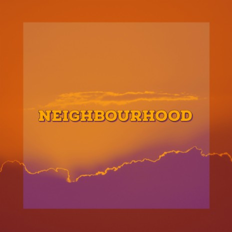 Neighbourhood (Instrumental) | Boomplay Music