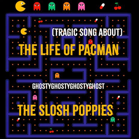 The Life of Pacman | Boomplay Music