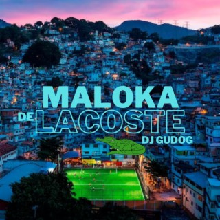 MALOKA DE LACOSTE (Speed Up + Reverb)