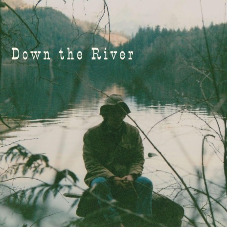 Down the River ft. Ross Fizzard