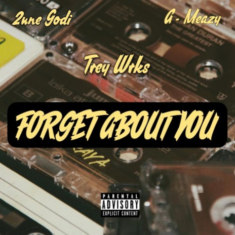 Forget About You ft. A Meazy & Trey Wrks | Boomplay Music