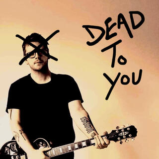 Dead To You