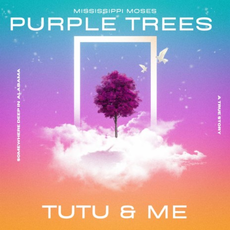 Purple Trees, Tutu and Me