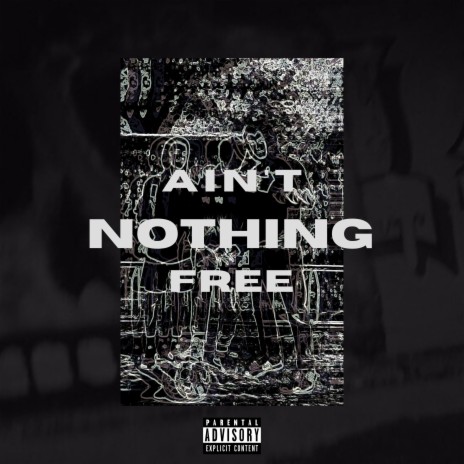 Ain't Nothing Free ft. Jack Flexxa