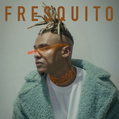 Fresquito | Boomplay Music