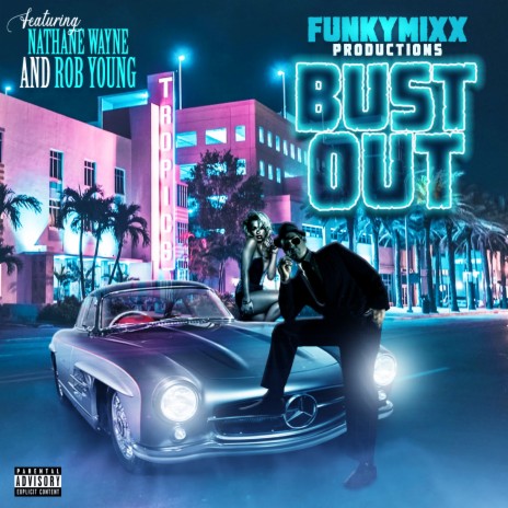 Bust Out ft. Nathane Wayne & Rob Young | Boomplay Music