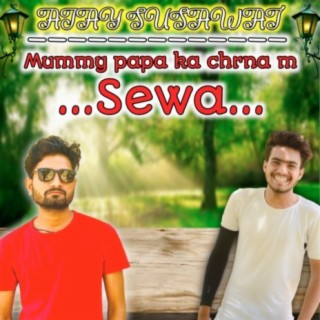 Mummy Papa Ka Chrna M Sewa