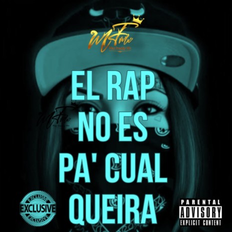 EL RAP NO ES PA' CUALQUIERA ft. T- Flow Company | Boomplay Music