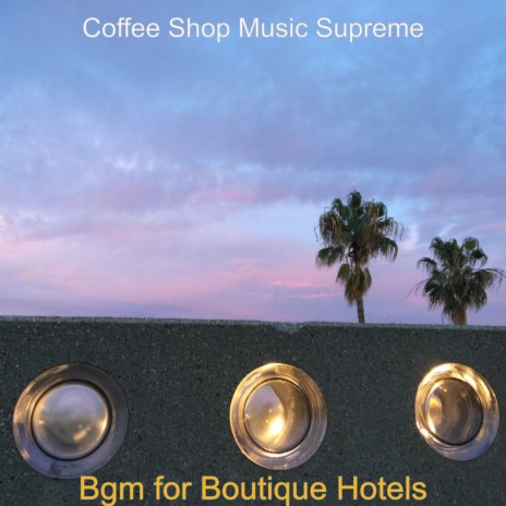 Mood for Boutique Hotels | Boomplay Music