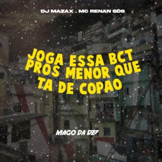 JOGA-ESSA-BCT-PROS-MENOR-QUE-TA-DE-COPÃO.