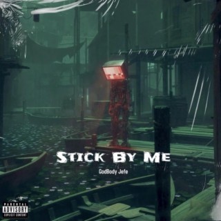 Stick By Me