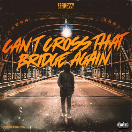 Can't Cross That Bridge Again | Boomplay Music