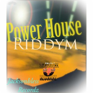 Power House Riddym