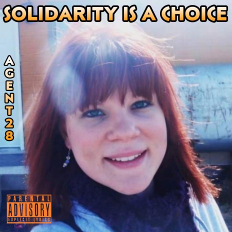 SOLIDARITY IS A CHOICE PARENTAL ADVISORY | Boomplay Music