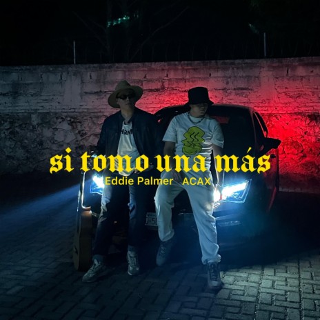 si tomo una más ft. ACAX | Boomplay Music