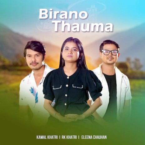 Birano Thauma ft. RK Khatri & Eleena Chauhan