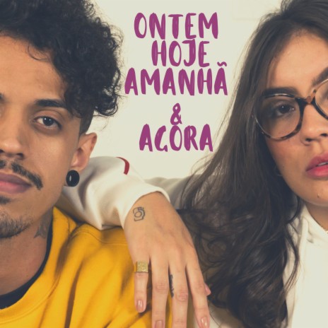 Ontem, hoje, amanhã e agora | Boomplay Music