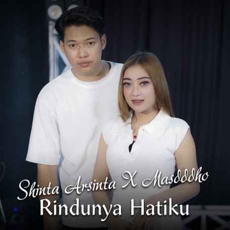 Rindunya Hatiku ft. Masdddho | Boomplay Music