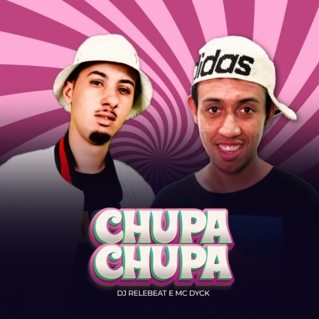 Chupa Chupa ft. DJ Relebeat | Boomplay Music