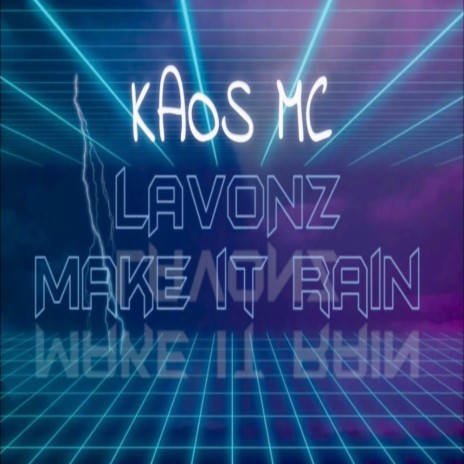 Make It Rain (Lavonz Remix I Dub) ft. Kaos MC | Boomplay Music