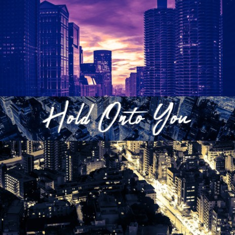 Hold onto You | Boomplay Music