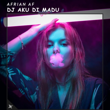 DJ Aku Di Madu