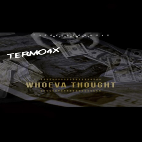 WHOEVA THOUGHT | Boomplay Music