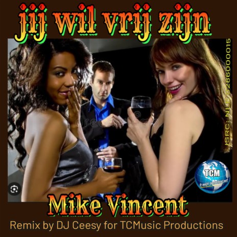 Jij Wil Vrij Zijn (2023 Remastered Remix) ft. DJ Ceesy