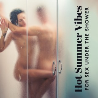 Hot Summer Vibes For Sex Under The Shower