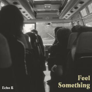 Feel Something