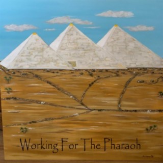 Working For The Pharaoh