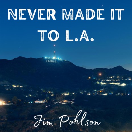 Never Made It To L.A. | Boomplay Music