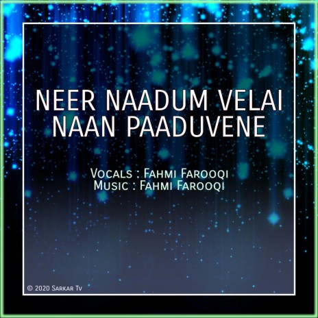Neer Naadum Velai Naan Paaduvene | Boomplay Music