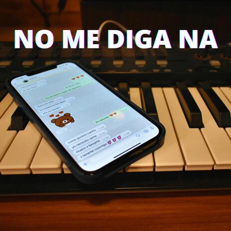 No me diga na | Boomplay Music