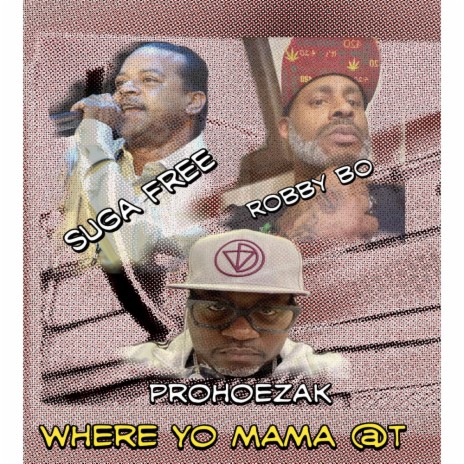 Where Yo Mama At ft. Suga Free & Prohoezak