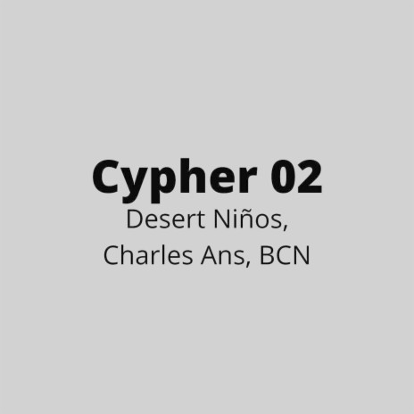 Cypher 02 ft. Charles Ans, BCN, Aidy Dee & Marty Ans | Boomplay Music