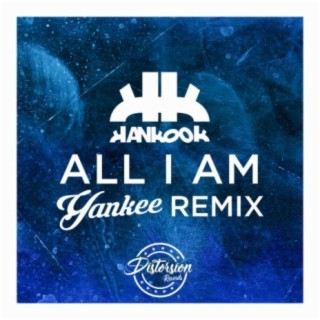 All I Am (Yankee Remix)